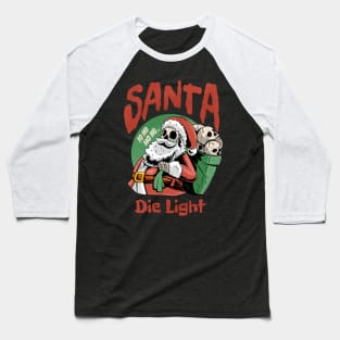 santa die light Baseball T-Shirt